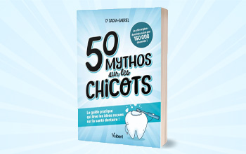50 mythos sur les chicots !